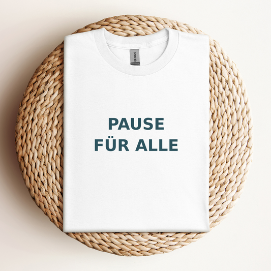 T-Shirt Pause Für Alle