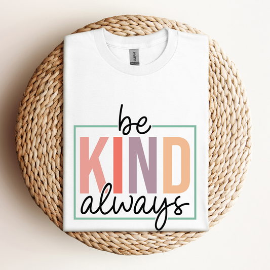 T-Shirt Be Kind Always