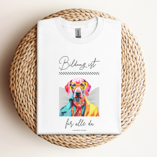 T-Shirt Bildung Ist Für Alle Da