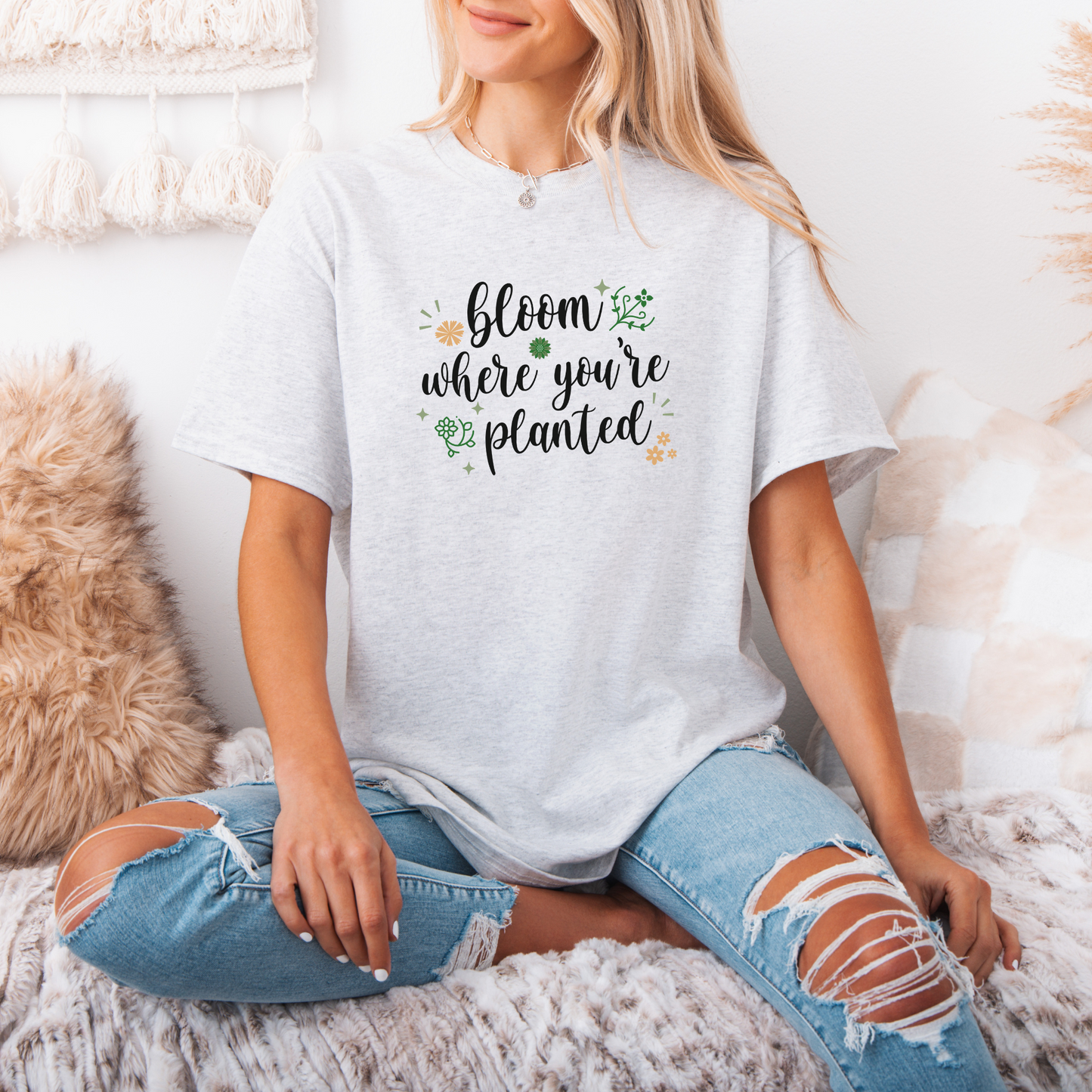 T-Shirt Bloom Where You're Planted