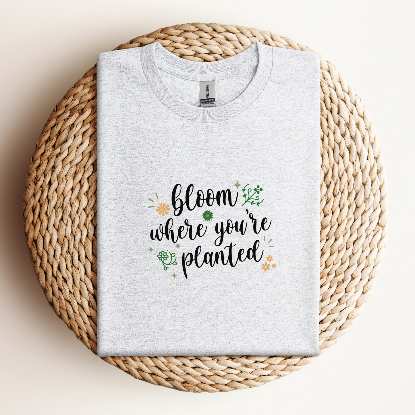 T-Shirt Bloom Where You're Planted