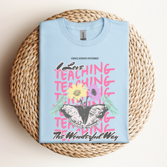 T-Shirt I Love Teaching The Wonderful Way