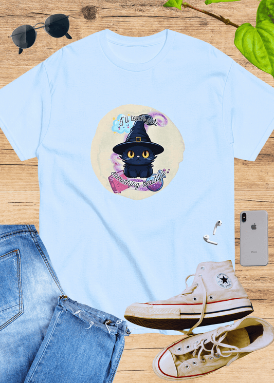 T-Shirt I'll Teach You Something Beautiful