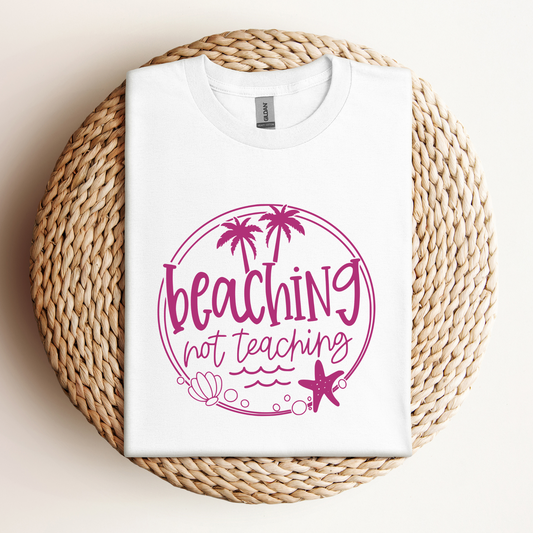 T-Shirt Beaching Not Teaching