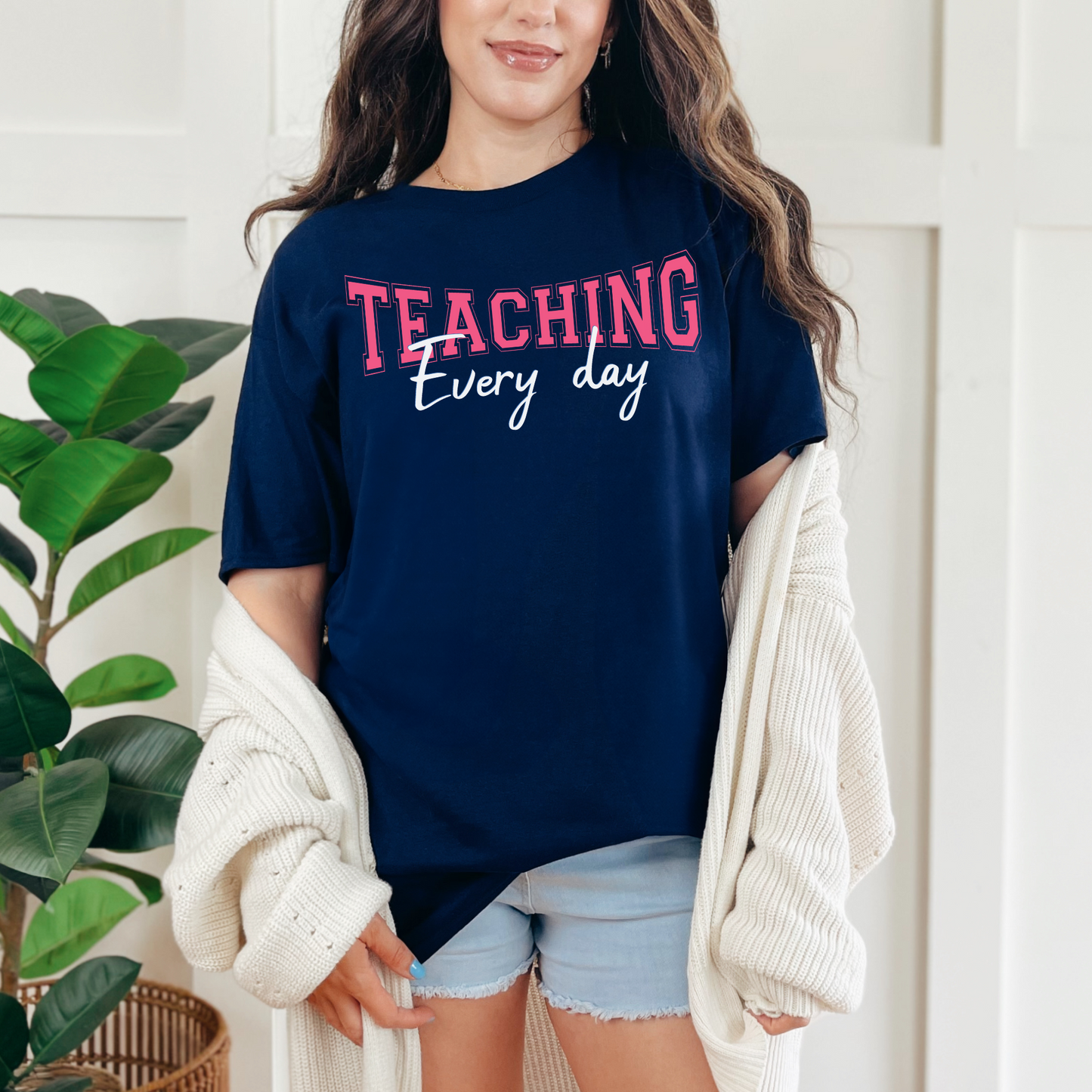 Lehrerinnen T-Shirt Teaching Every Day