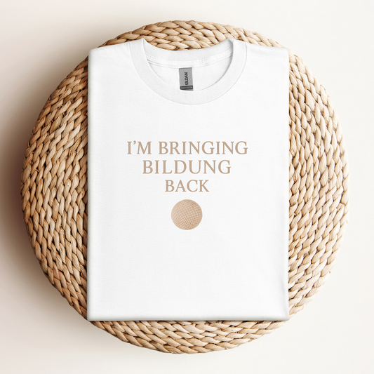 T-Shirt I'm Bringing Bildung Back