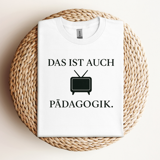 T-Shirt Das Ist Auch Pädagogik