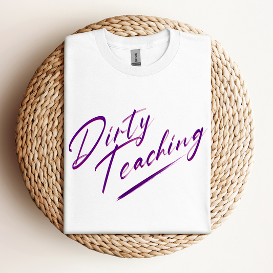 T-Shirt Dirty Teaching