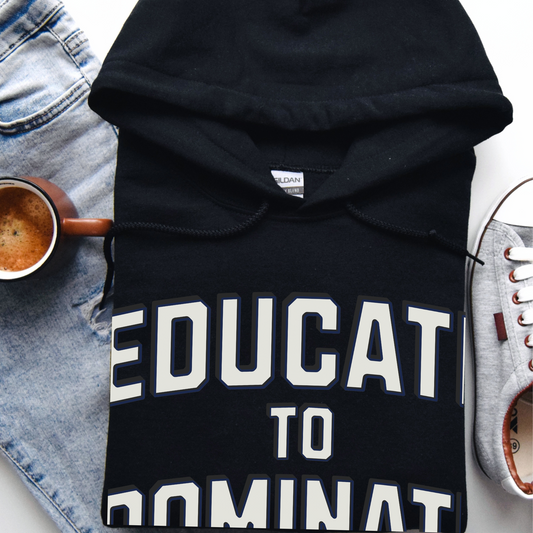 Hoodie Educate To Dominate