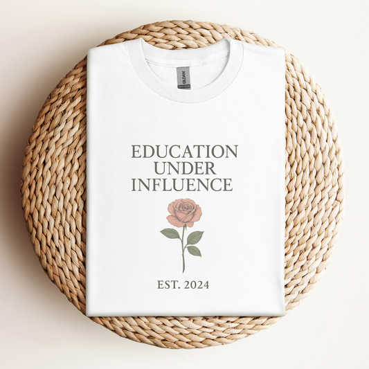 T-Shirt Education Under Influence