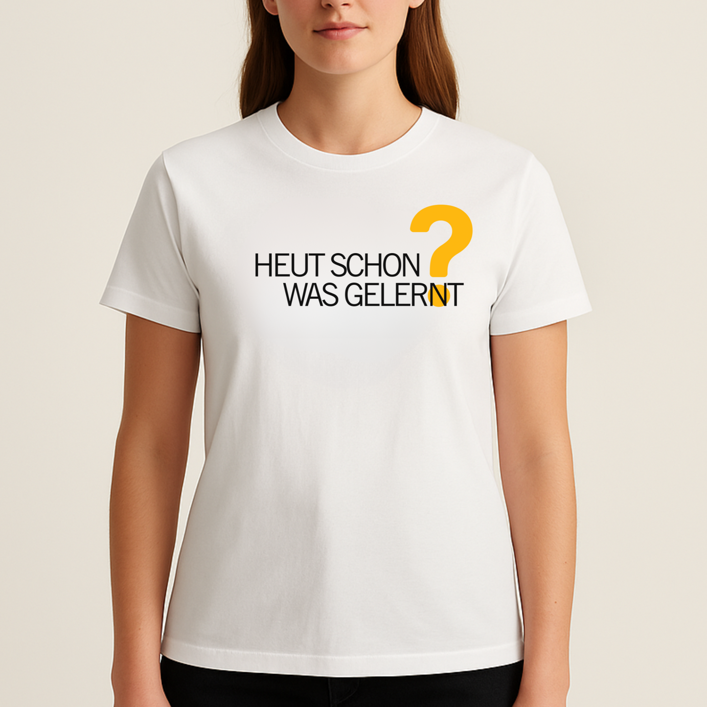 T-Shirt Heut Schon Was Gelernt?