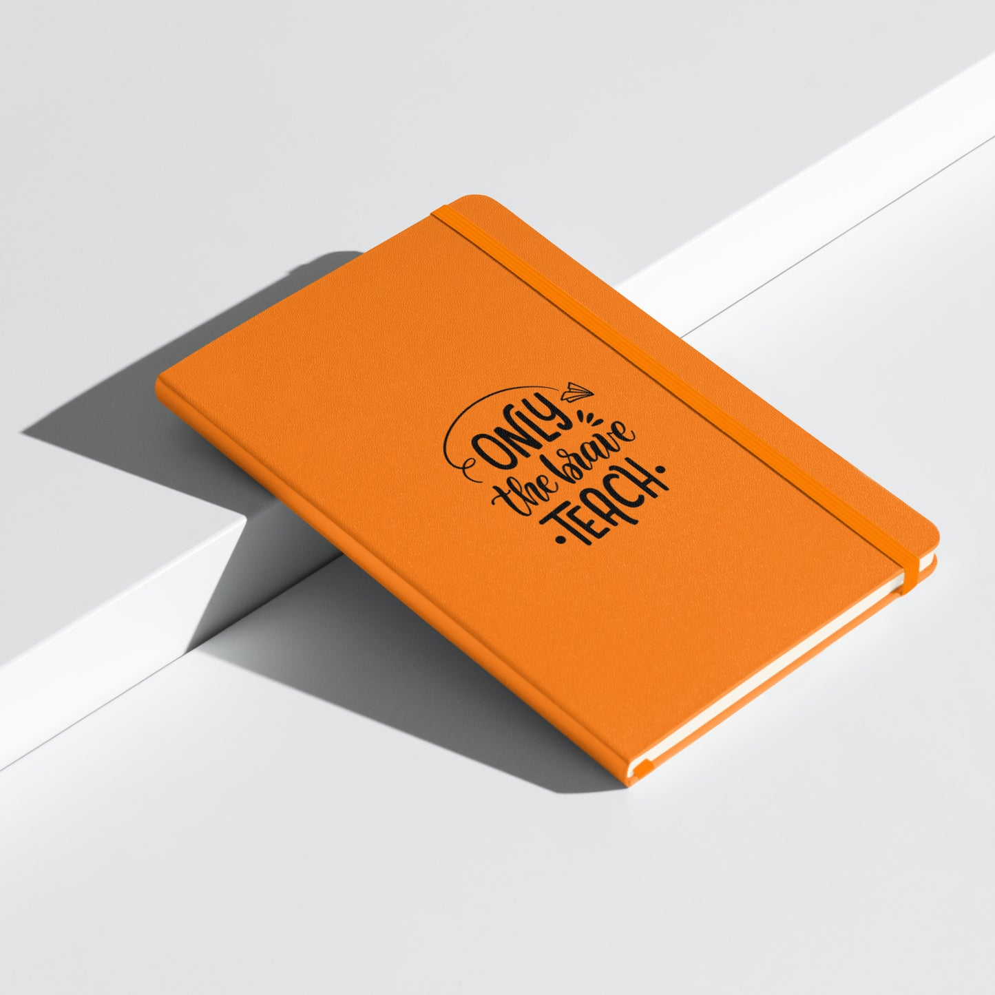 Hardcover Notizbuch Only The Brave Teach
