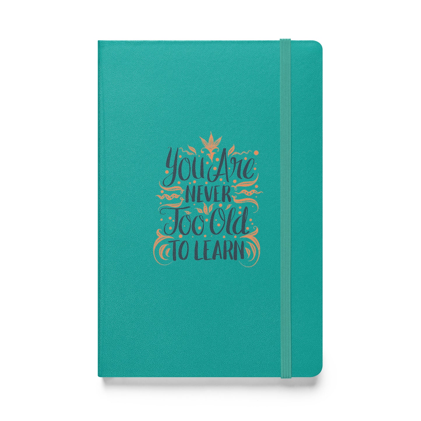 Hardcover Notizbuch You Are Never To Old To Learn