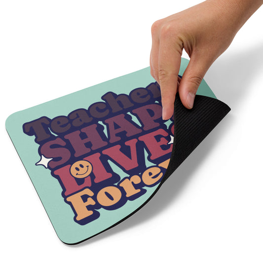 Mauspad Teacher Shape Lives Forever