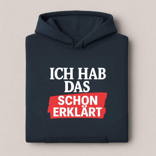 Hoodie Ich Hab Das Schon Erklärt