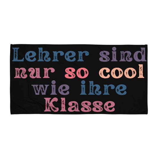 Badetuch Lehrer Sind Nur So Cool Wie Ihre Klasse
