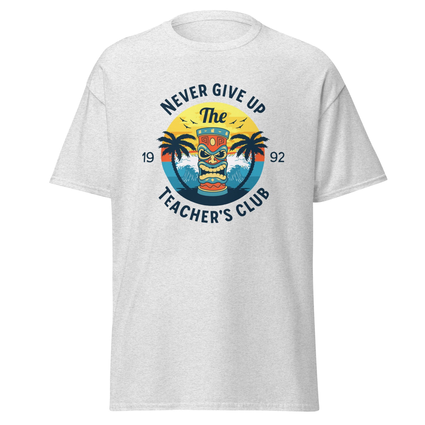 T-Shirt Never Give Up Teacher's Club