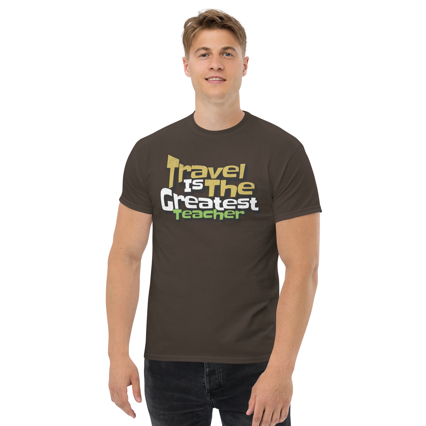 T-Shirt Travel Is The Greatest Teacher