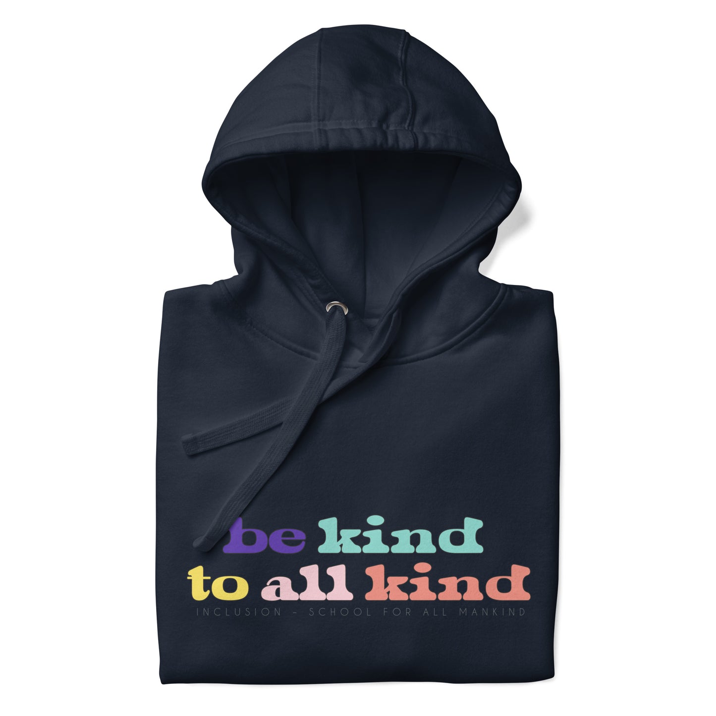 Hoodie Be Kind To All Kind
