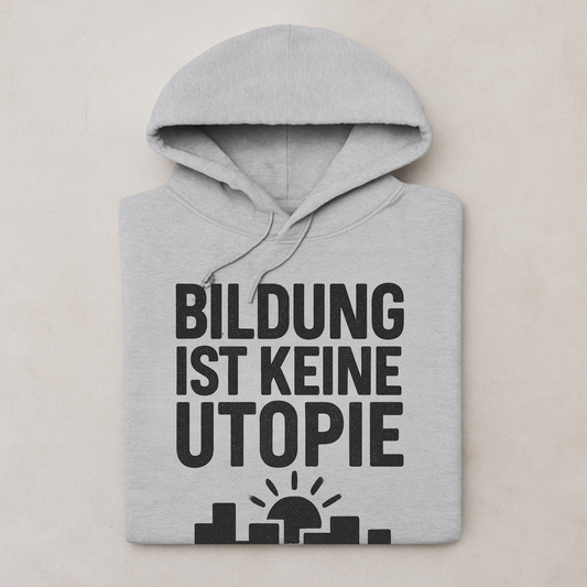 Hoodie Bildung Ist Keine Utopie