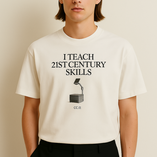 T-Shirt I Teach 21St Century Skills
