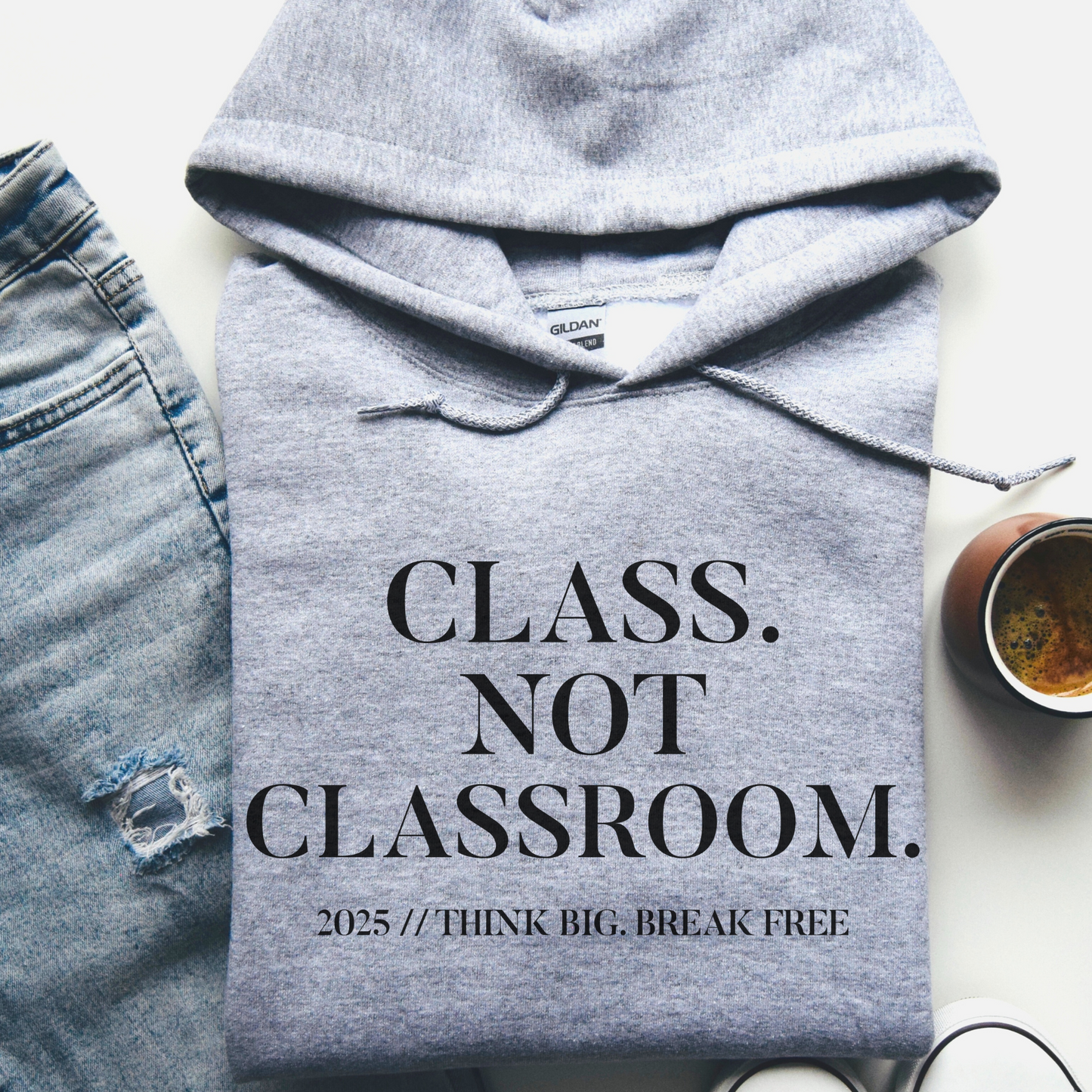 Hoodie Class. Not Classroom.