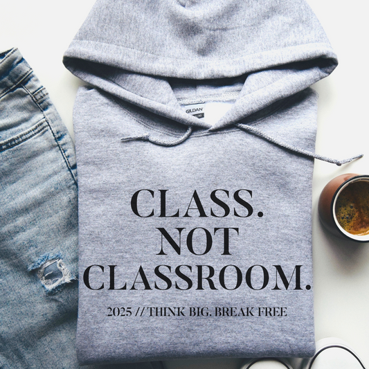 Hoodie Class. Not Classroom.