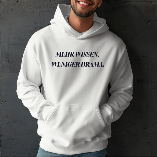 Hoodie Mehr Wissen, Weniger Drama.