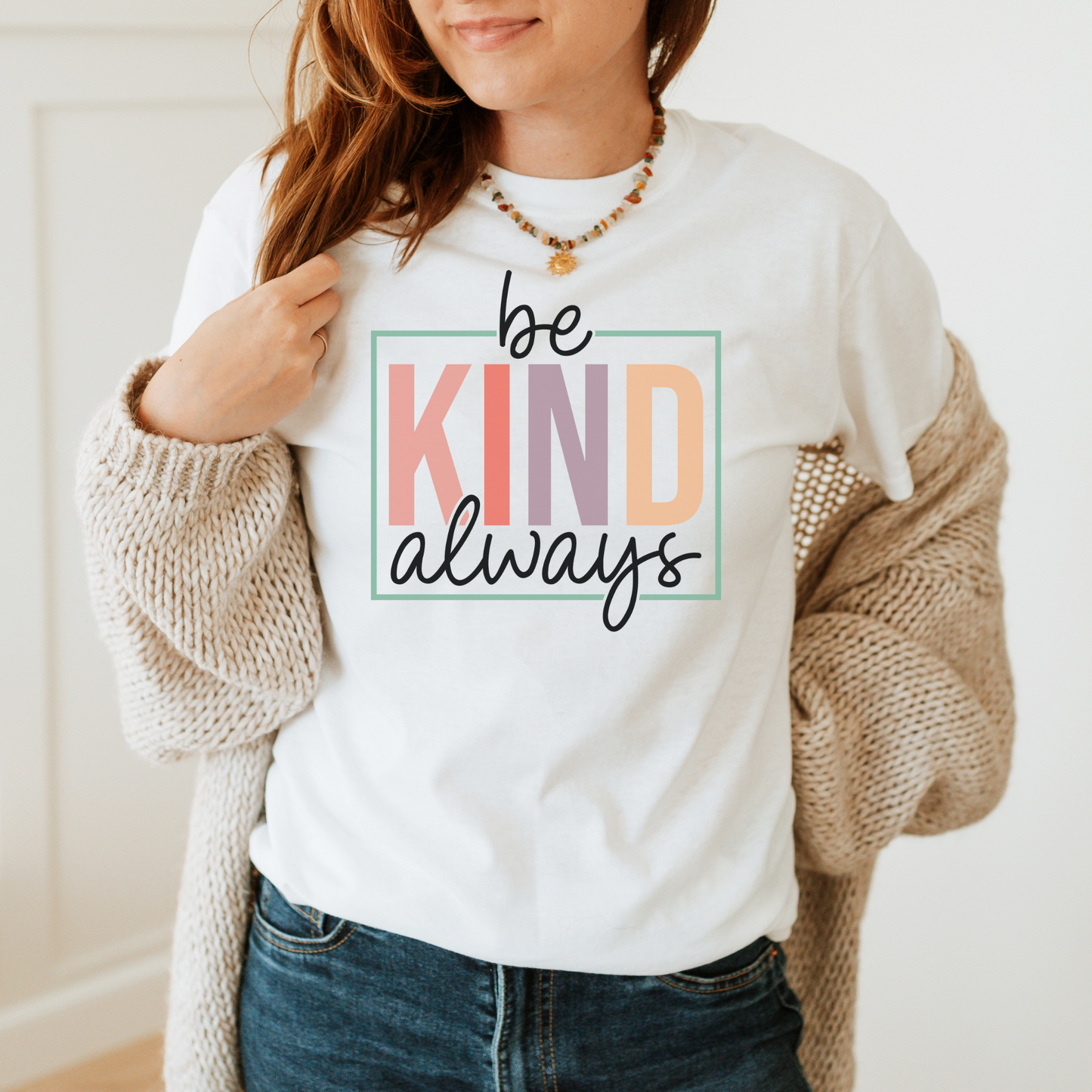 T-Shirt Be Kind Always