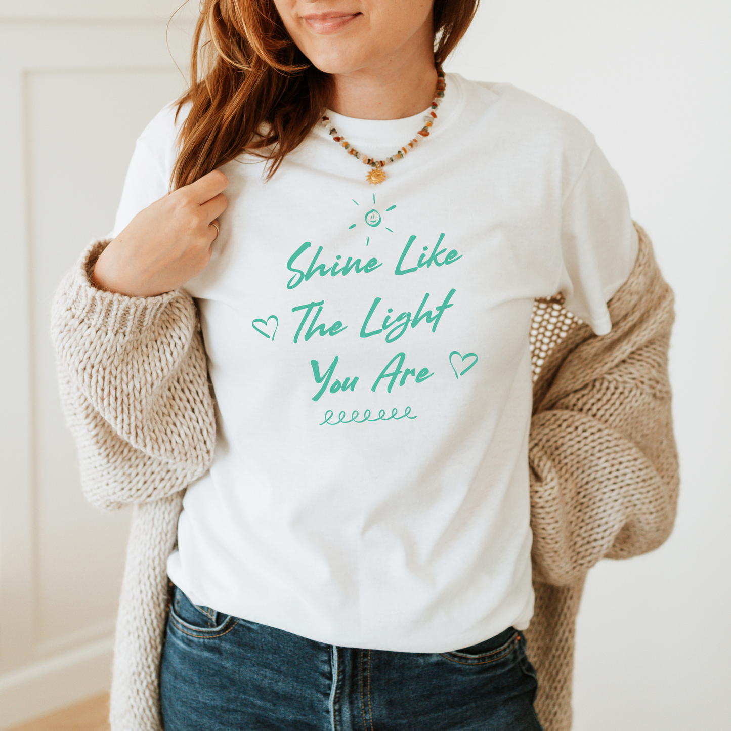 T-Shirt Shine Like The Light You Are