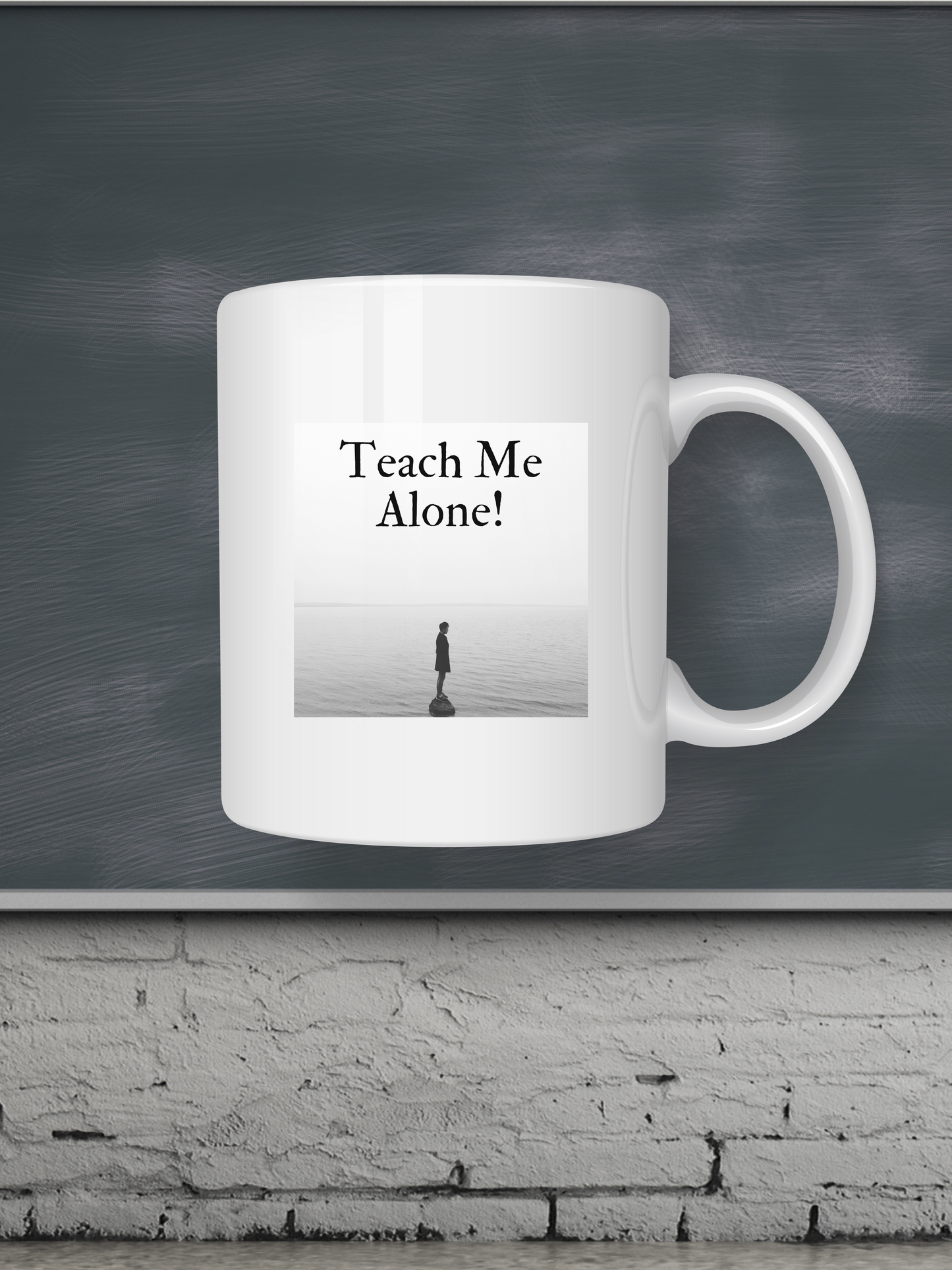 Tasse Teach Me Alone