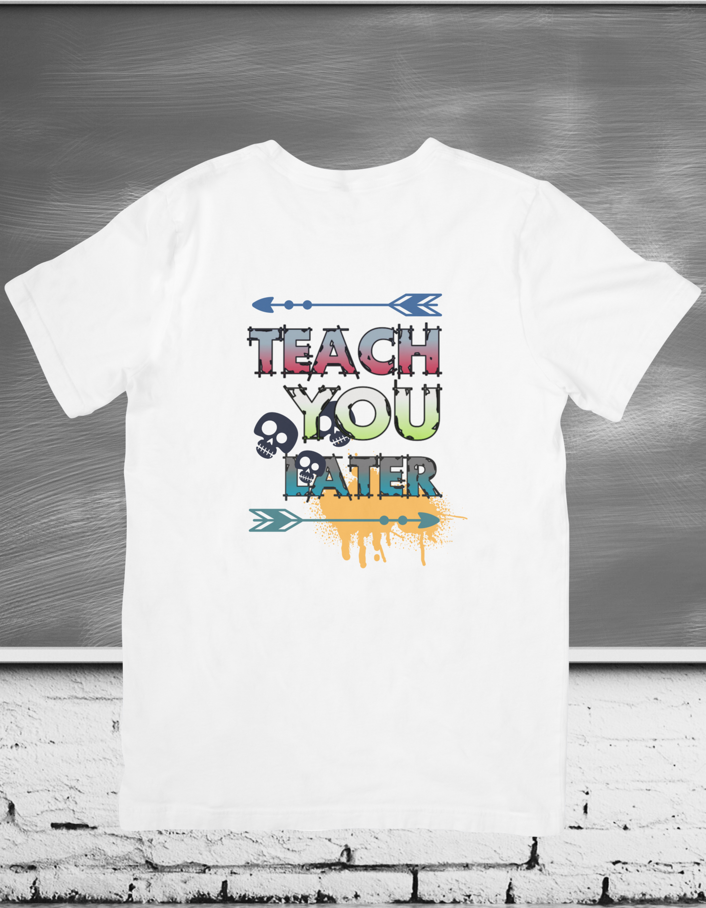 T-Shirt Teach You Later