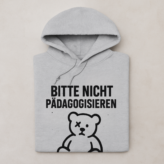 Hoodie Bitte Nicht Pädagogisieren