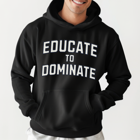 Hoodie Educate To Dominate