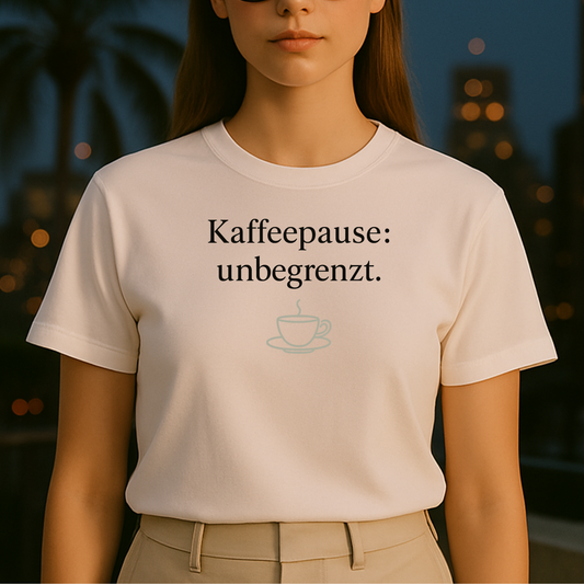T-Shirt Kaffeepause: Unbegrenzt
