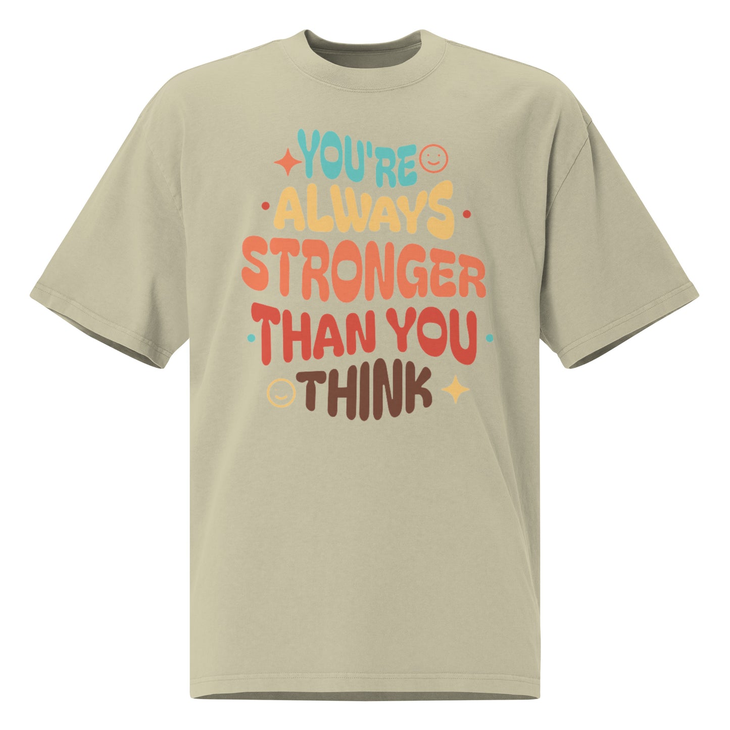 Oversized T-Shirt You're Always Stronger Than You Think