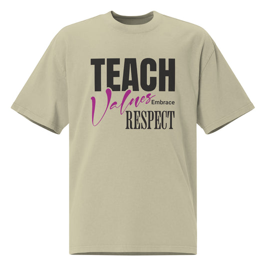 Oversized T-Shirt Teach Values Embrace Respect