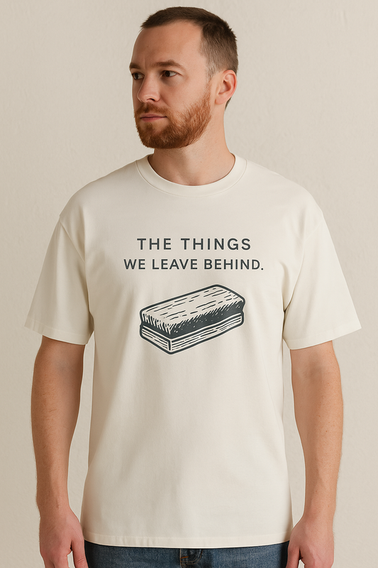 T-Shirt The Things We Leave Behind