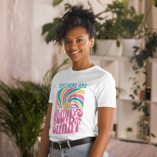 T-Shirt Teachers Are Always Smart