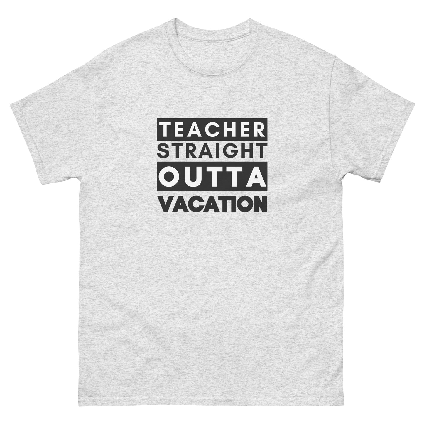 T-Shirt Teacher Straight Outta Vacation