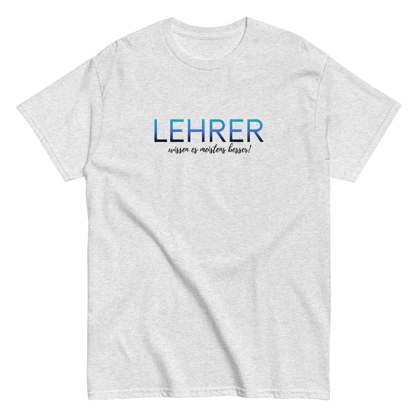 T-Shirt Lehrer Wissen Es Meistens Besser