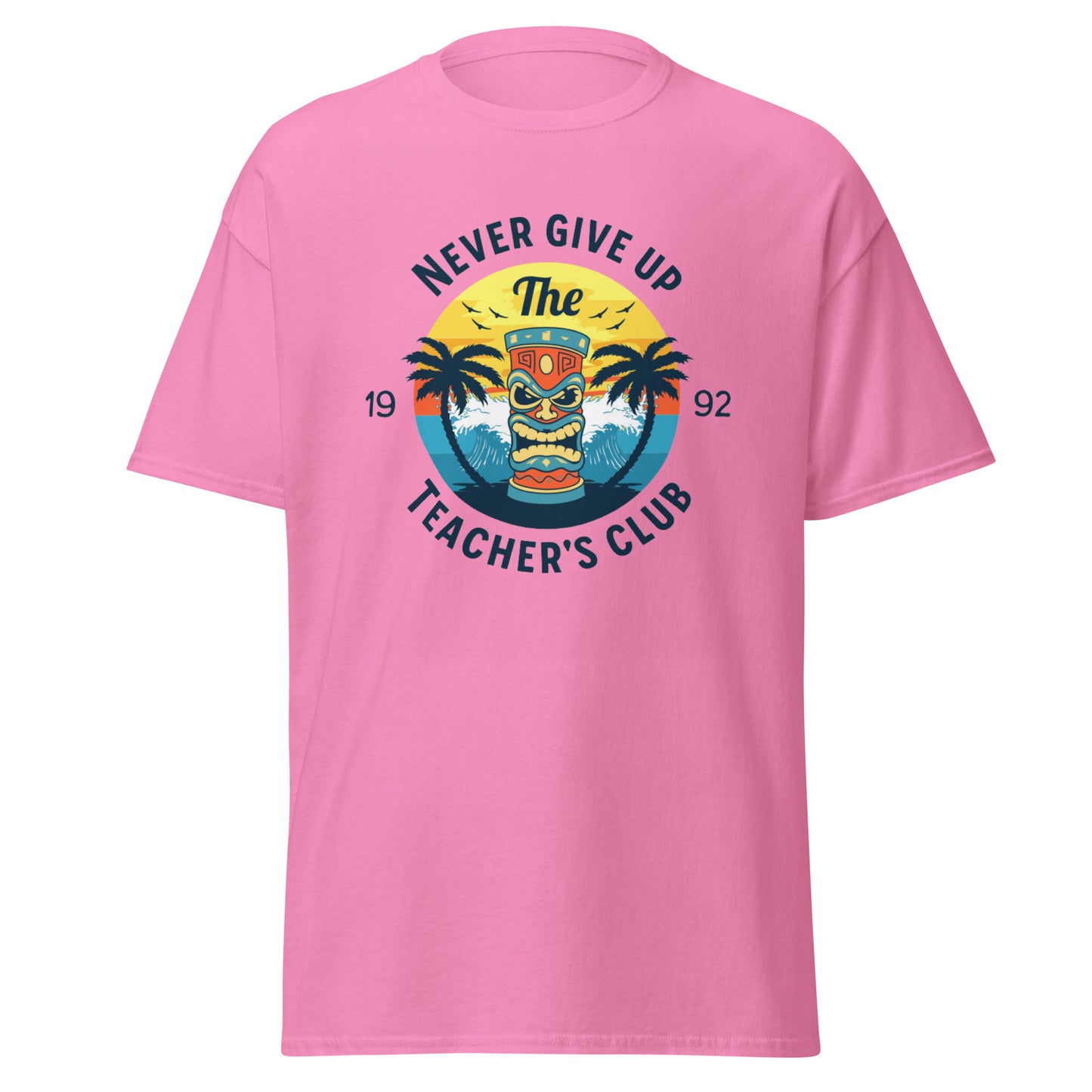 T-Shirt Never Give Up Teacher's Club