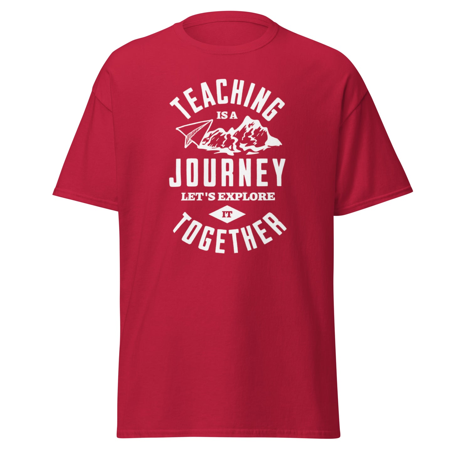 T-Shirt Teaching Is A Journey