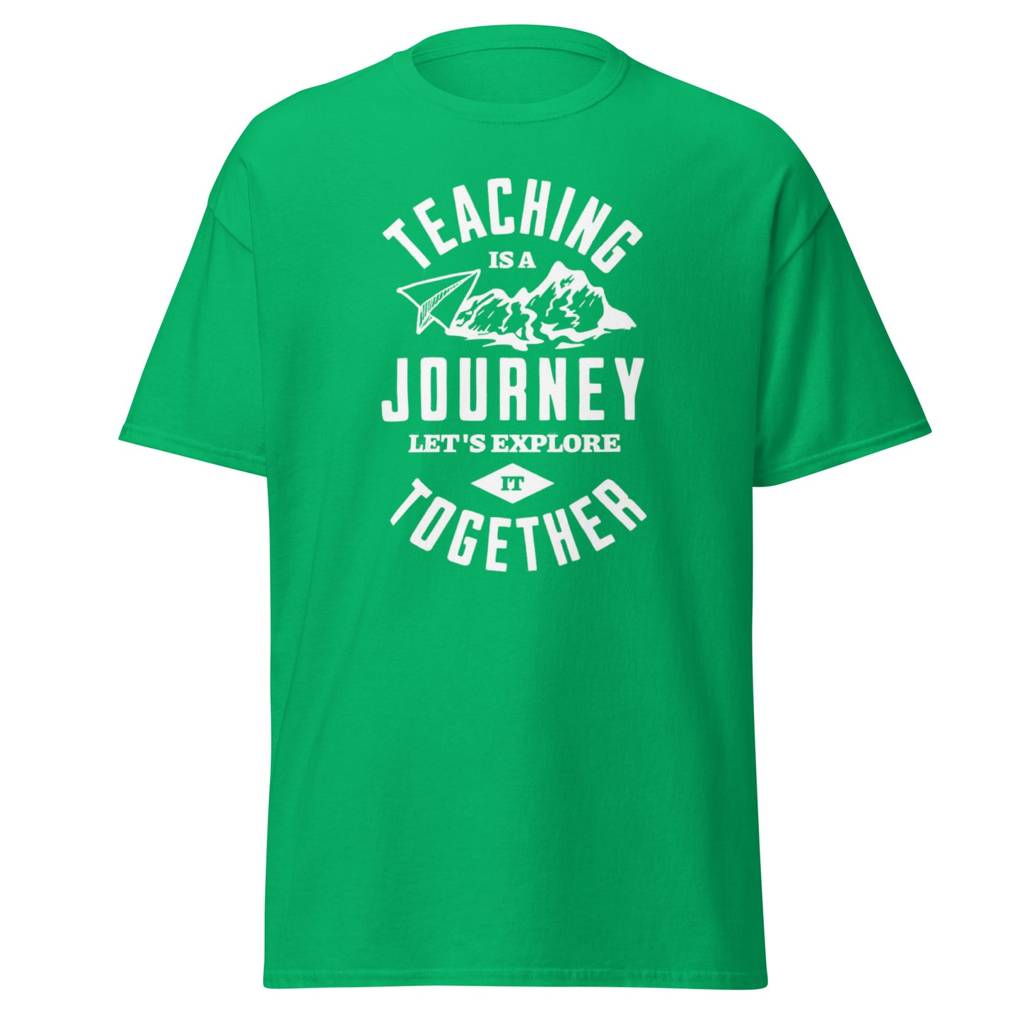 T-Shirt Teaching Is A Journey