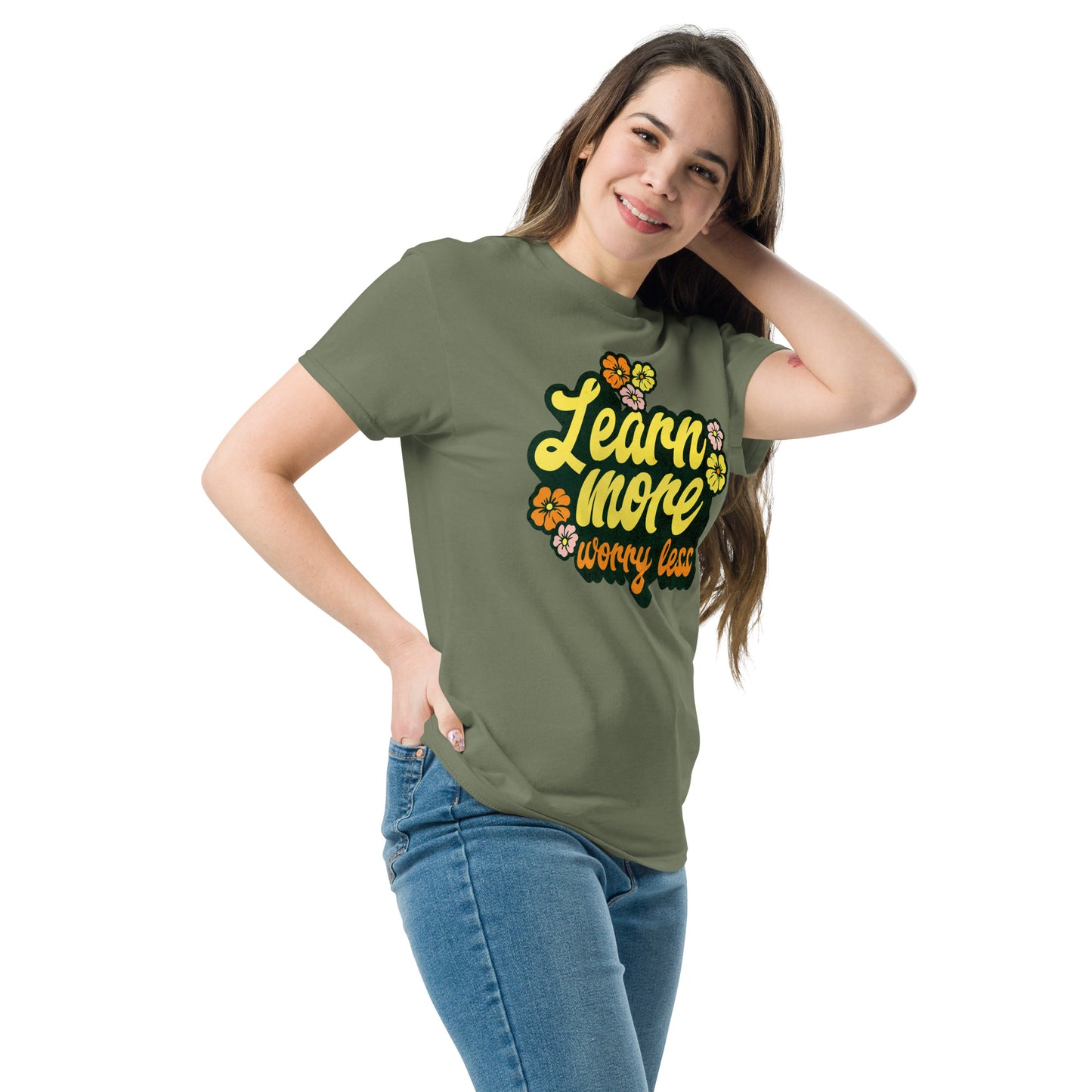 T-Shirt Learn More Worry Less