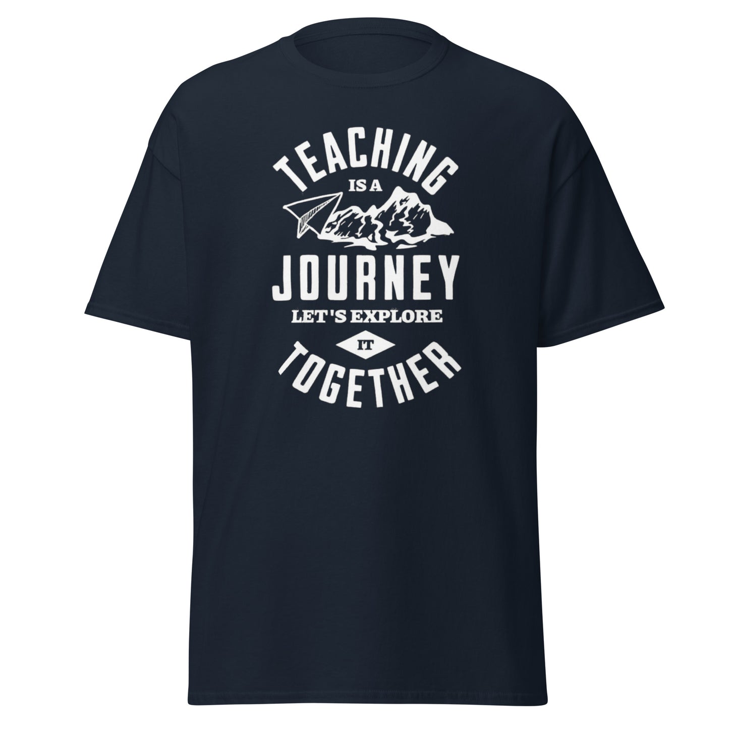 T-Shirt Teaching Is A Journey