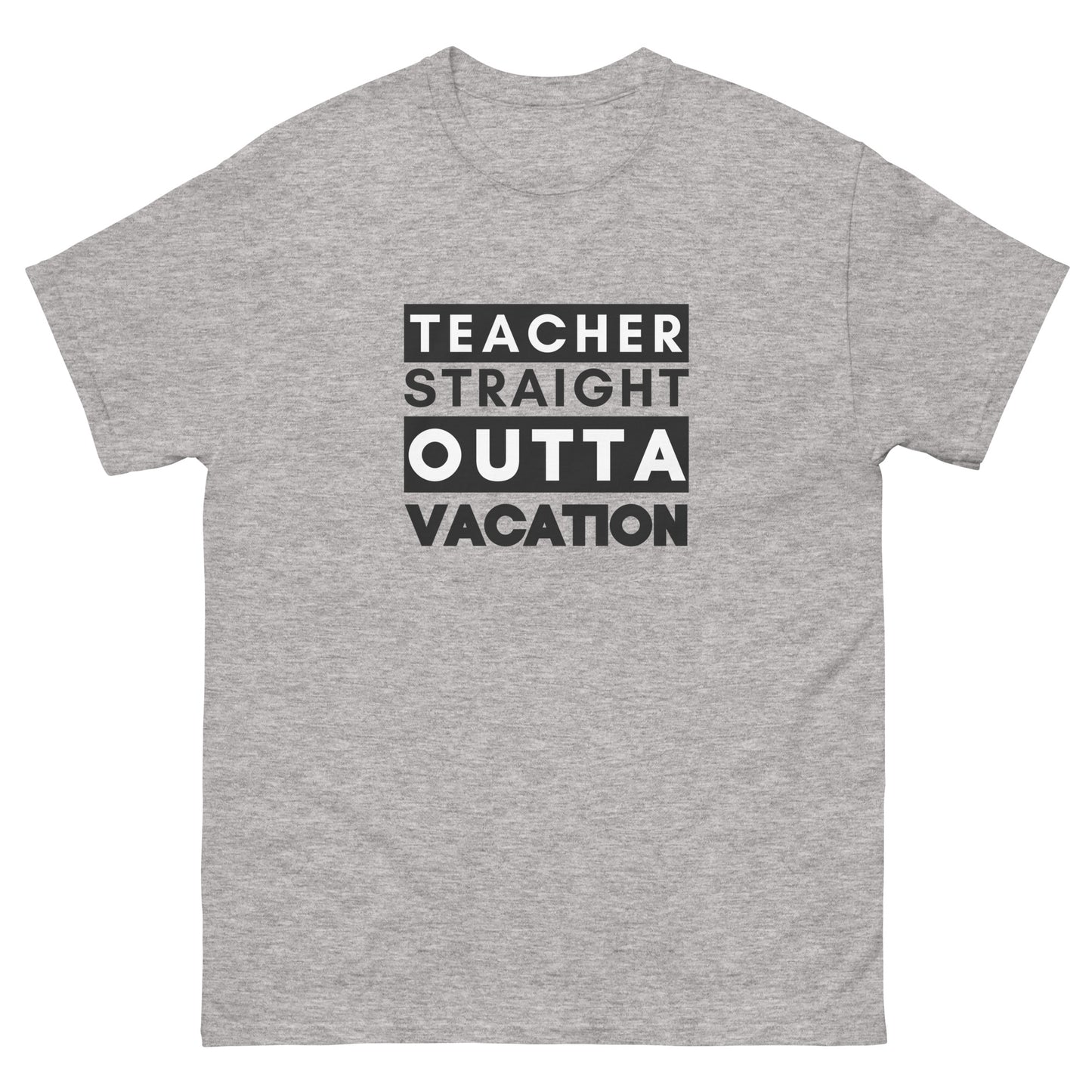 T-Shirt Teacher Straight Outta Vacation