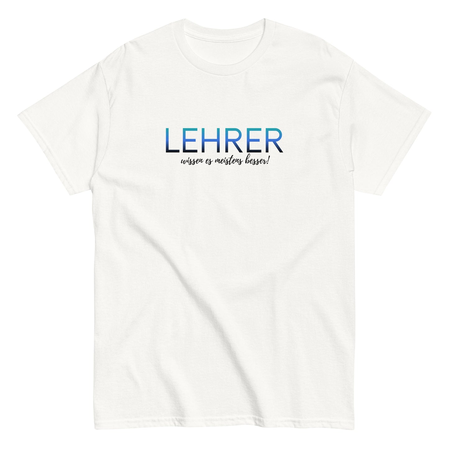 T-Shirt Lehrer Wissen Es Meistens Besser