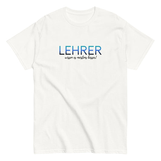 T-Shirt Lehrer Wissen Es Meistens Besser