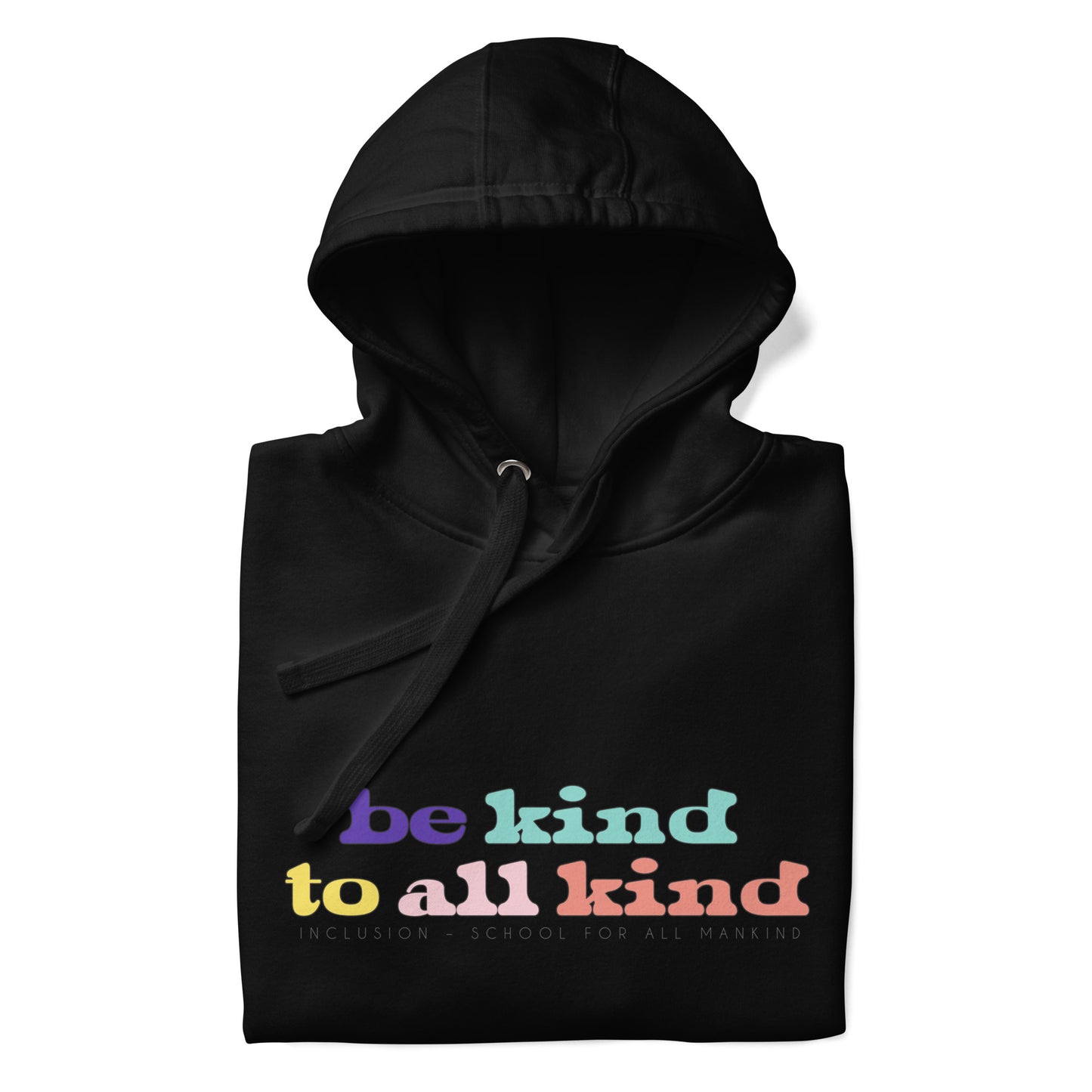 Hoodie Be Kind To All Kind